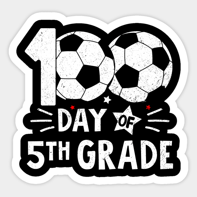 100 Days Of Fifth Grade Teacher 100th Day Of School Soccer Sticker by MetalHoneyDesigns